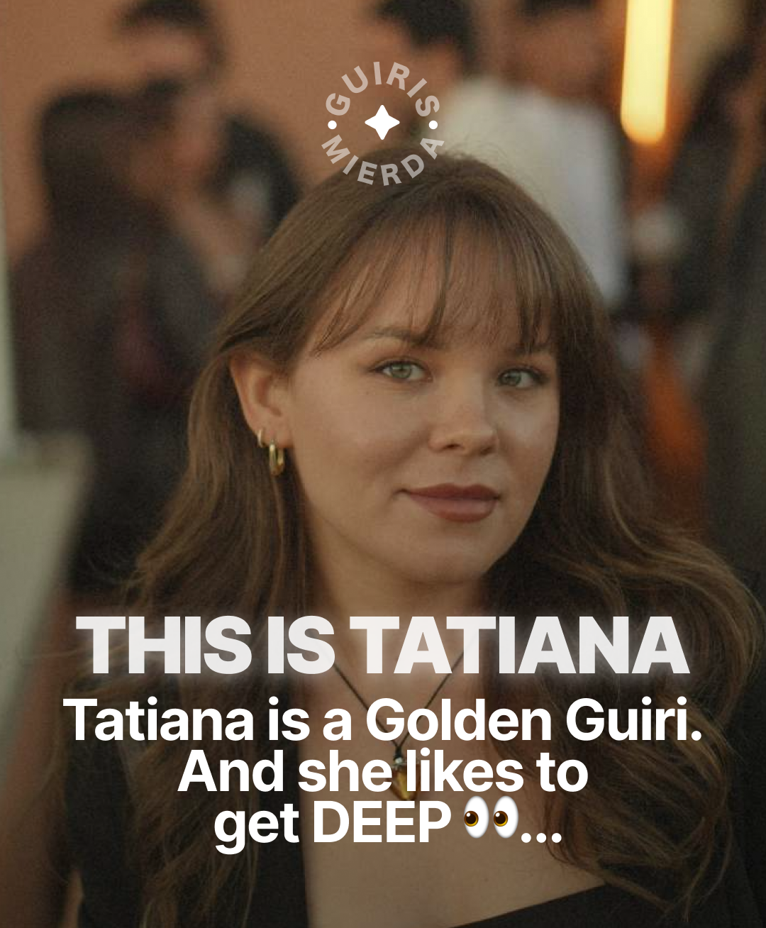 Tatiana, Golden Guiri member